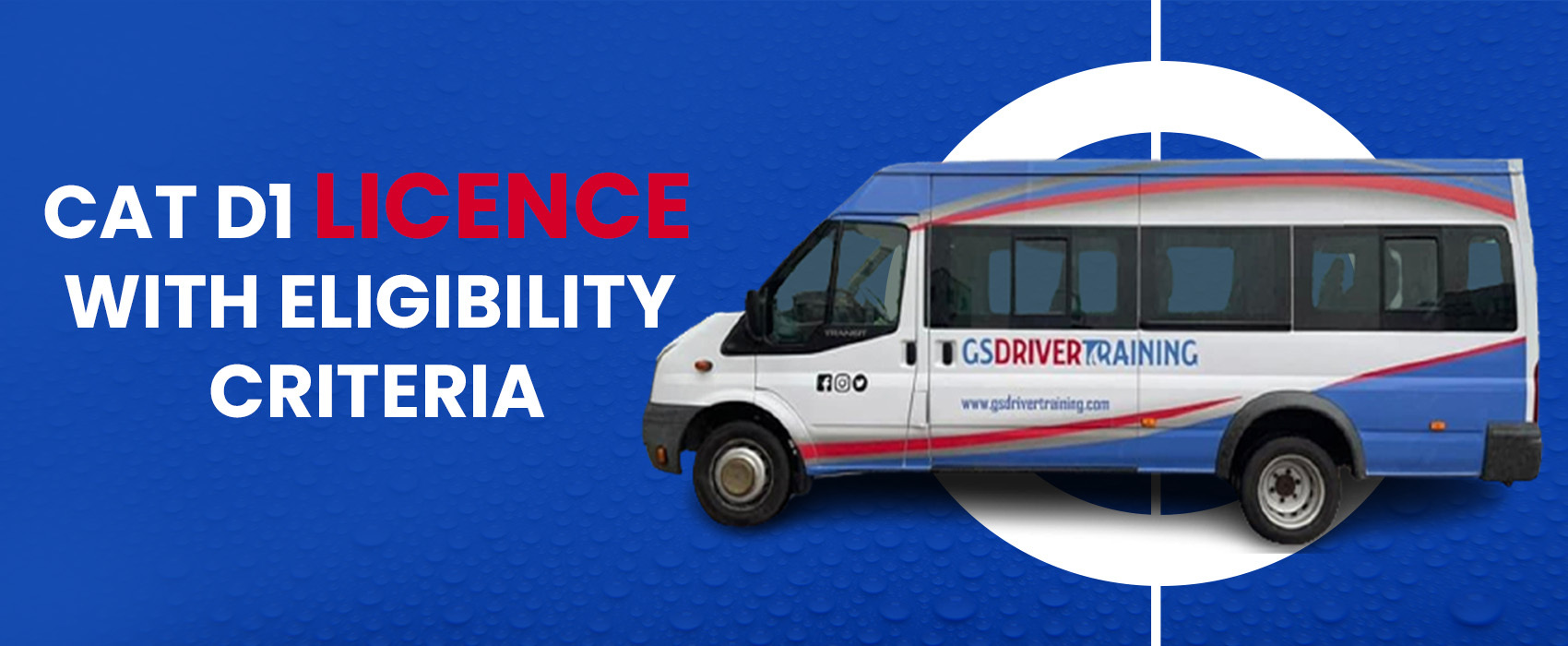 CAT D1 Licence with Eligibility Criteria