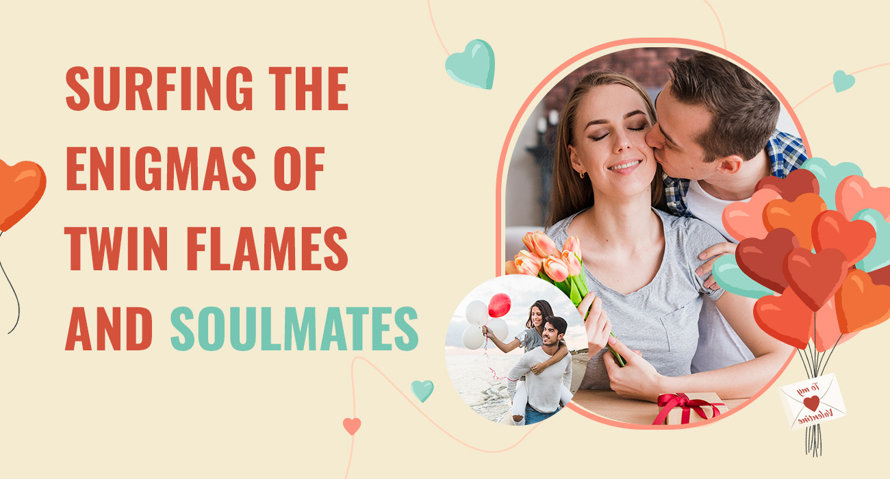 Surfing the Enigmas of Twin Flames and Soulmates